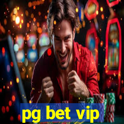 pg bet vip